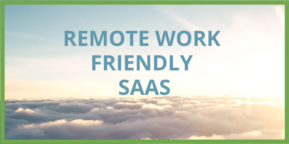  Remote Work friendly software. Must have tools for remote team collaboration. 